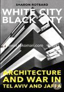 White City, Black City: Architecture and War in Tel Aviv and Jaffa image