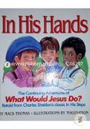 In His Hands: The Continuing Adventures of What Would Jesus Do? image