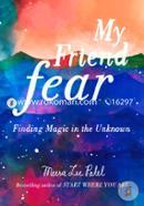 My Friend Fear: Finding Magic in the Unknown image