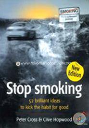Stop Smoking: Kick The Habit For Good (52 Brilliant Ideas - One Good Idea Can Change Your Life image