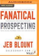 Fanatical Prospecting: The Ultimate Guide for Starting Sales Conversations and Filling the Pipeline by Leveraging Social Selling, Telephone, E-Mail, and Cold Calling image