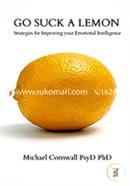 Go Suck a Lemon: Strategies for Improving Your Emotional Intelligence image