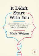It Didn't Start with You: How Inherited Family Trauma Shapes Who We Are and How to End the Cycle image