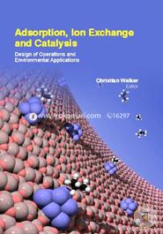 Adsorption, Ion Exchange And Catalysis: Design Of Operations And Environmental Applications image