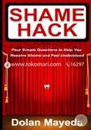 Shame Hack: Four Simple Questions to Help you Resolve Shame and Feel Understood image