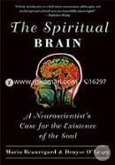 The Spiritual Brain: A Neuroscientist's Case for the Existence of the Soul image