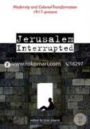 Jerusalem Interrupted: Modernity and Colonial Transformation image