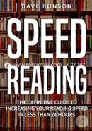 Speed Reading: The Definitive Guide to Increasing Your Reading Sspeed in Less Than 24 Hours image