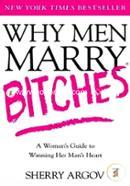 Why Men Marry Bitches: A Woman's Guide to Winning Her Man's Heart image