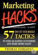 Marketing Hacks 57 Do-It-Yourself Tactics To Find Qualified Customers And Make More Sales! image