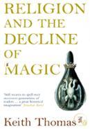 Religion and the Decline of Magic: Studies in Popular Beliefs in Sixteenth and Seventeenth-Century England (Penguin History) image