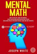 Mental Math: How to Develop a Mind for Numbers, Rapid Calculations and Creative Math Tricks (Including Special Speed Math for SAT, GMAT and GRE Students) image