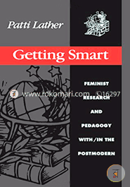 Getting Smart: Feminist Research and Pedagogy within/in the Postmodern (Paperback) image