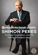 No Room for Small Dreams: Courage, Imagination, and the Making of Modern Israel image