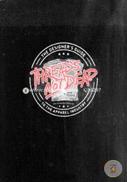 Thread's Not Dead : The Designer's Guide to the Apparel Industry image