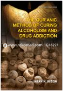 The Quranic Method of Curing Alcoholism and Drug Addiction