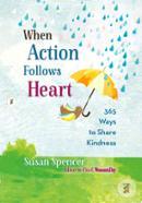 When Action Follows Heart: 365 Ways to Share Kindness image