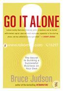 Go It Alone!: The Secret to Building a Successful Business on Your Own image