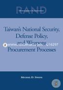 Taiwan's National Security, Defense Policy, and Weapons Procurement Processes image