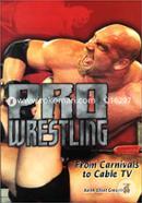 Pro Wrestling: From Carnivals to Cable TV (Lerners Sports Legacy Series) image