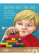 Addition Facts that Stick – Help Your Child Master the Addition Facts for Good in Just Six Weeks image