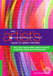 The Artist's Guide to Grant Writing: How to Find Funds and Write Foolproof Proposals for the Visual, Literary, and Performing Artist image