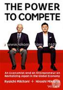 The Power to Compete: An Economist and an Entrepreneur on Revitalizing Japan in the Global Economy image
