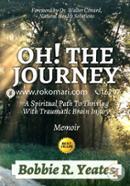 Oh! the Journey: A Spiritual Path to Thriving with Traumatic Brain Injury image