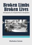 Broken Limbs Broken Lives: Ethnography of a Hospital Ward in Bangladesh image