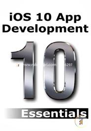 Ios 10 App Development Essentials: Learn to Develop Ios 10 Apps With Xcode 8 and Swift 3 image