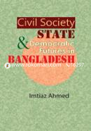 Civil Society And State Democratic Futures in Bangladesh image