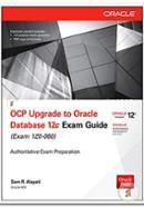 OCP Upgrade to Oracle Database 12c Exam Guide image