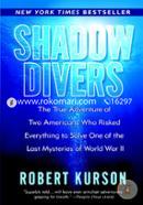 Shadow Divers: The True Adventure of Two Americans Who Risked Everything to Solve One of the Last Mysteries of World War II  image