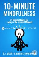 10-Minute Mindfulness: 71 Habits for Living in the Present Moment image