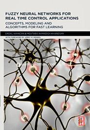Fuzzy Neural Networks for Real Time Control Applications: Concepts, Modeling and Algorithms for Fast Learning image