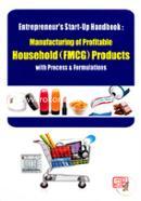 Entrepreneurs Startup Handbook: Manufacturing of Profitable Household (FMCG) Products with Process and Formulations image