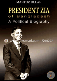 President Zia of Bangladesh : A Political Biography image