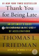 Thank You for Being Late: An Optimist's Guide to Thriving in the Age of Accelerations image
