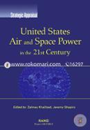 United States Air and Space Power in the 21st Century (Strategic Appraisal) image