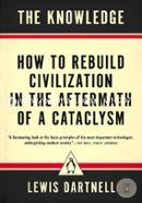 The Knowledge: How to Rebuild Civilization in the Aftermath of a Cataclysm image