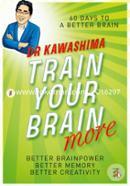 Train Your Brain More: 60 Days to an Even Better Brain image