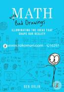 Math with Bad Drawings: Illuminating the Ideas That Shape Our Reality image