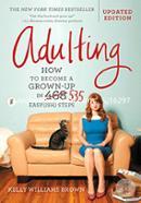 Adulting: How to Become a Grown-up in 535 Easy Steps image
