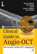 Clinical Guide to Angio - OCT : Non Invasive, Dyeless OCT Angiography  image