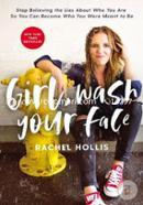 Girl, Wash Your Face: Stop Believing the Lies About Who You Are so You Can Become Who You Were Meant to Be image