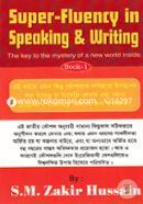 Super-Fluency in Speaking and Writing - Book-1 (The Key To The Mystery of a New World Inside) image
