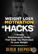 Weight Loss Motivation Hacks: 7 Psychological Tricks That Keep You Motivated To Lose Weight image