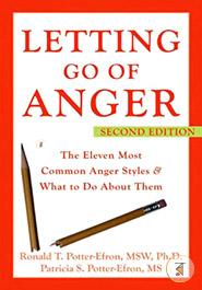 Letting Go of Anger: The Eleven Most Common Anger Styles and What to Do About Them image