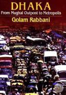 Dhaka : From Mughal Outpost to Metropolice image