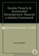 Gender Poverty & Sustainable Development: Towards a Holistic Framework (Paperback) image